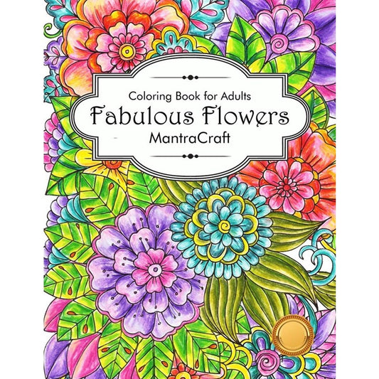 Coloring Book For Adults: Fabulous Flowers: Flowers Coloring Book: Stress Relieving Designs for Adults Relaxation